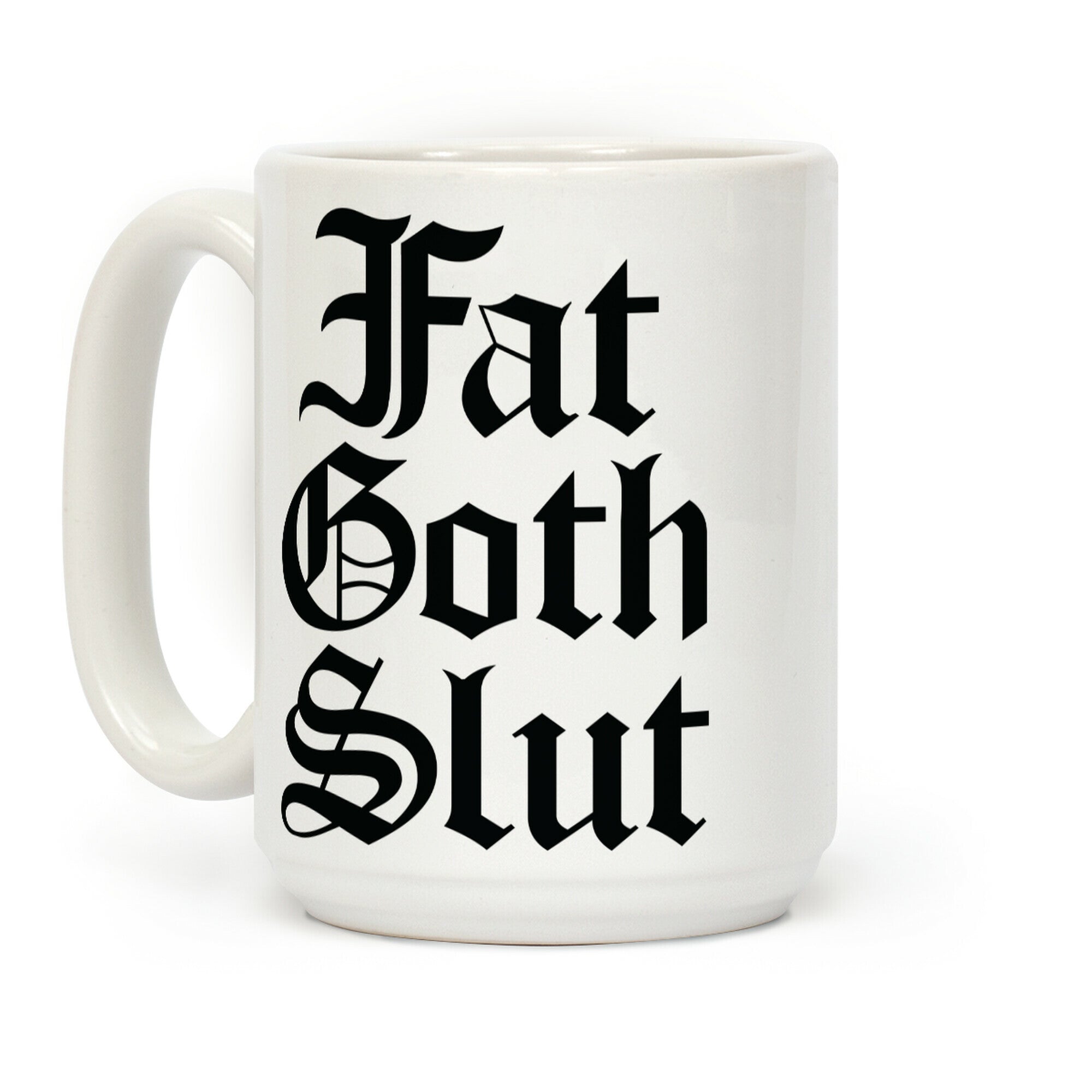 Fat Goth Slut Coffee Mug